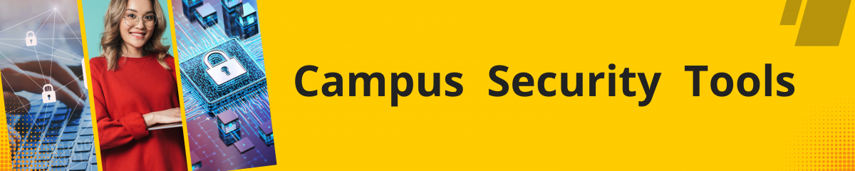 Image with cybersecurity images and a girl holding a laptop with the words Campus Security Tools