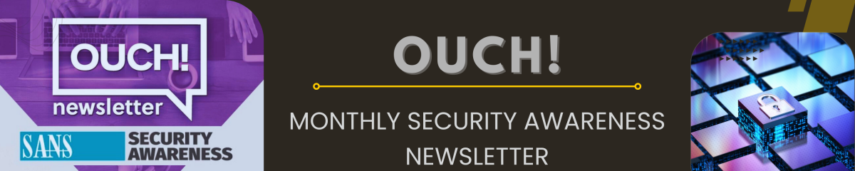 OUCH! Newsletter logo with an image of a closed lock and the words OUCH monthly security awareness newsletter