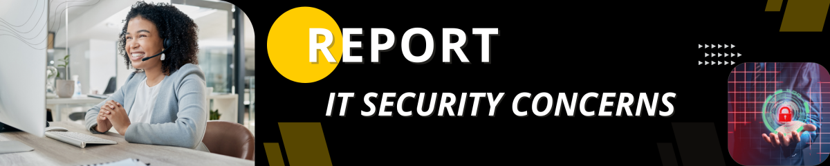 Image of woman with headset and mic while on laptop with the words Report IT Security Concerns