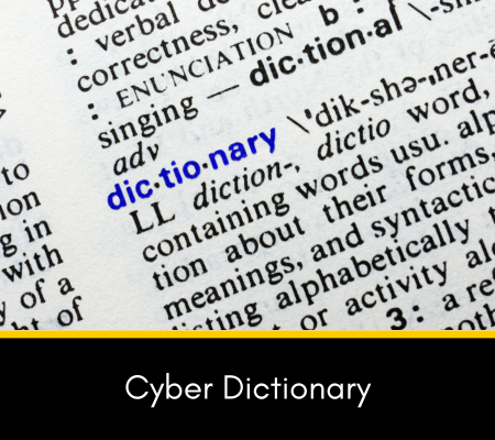 Image of a Dictionary with the word and definition of a dictionary, with the words Cyber Dictionary