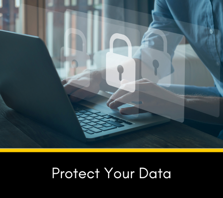 Side photo of someone working on a computer with locks, and the words Protect Your Data