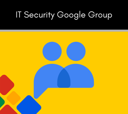 Google Group logo with the words IT Security Education Training and Awareness