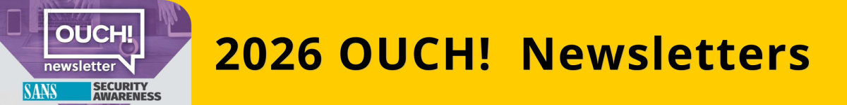 OUCH! Newsletter SANS Security Awareness logo with the words 2026 OUCH! Newsletters
