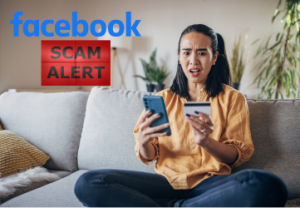Image of female upset with phone and credit card with the words Facebook Scam Alert